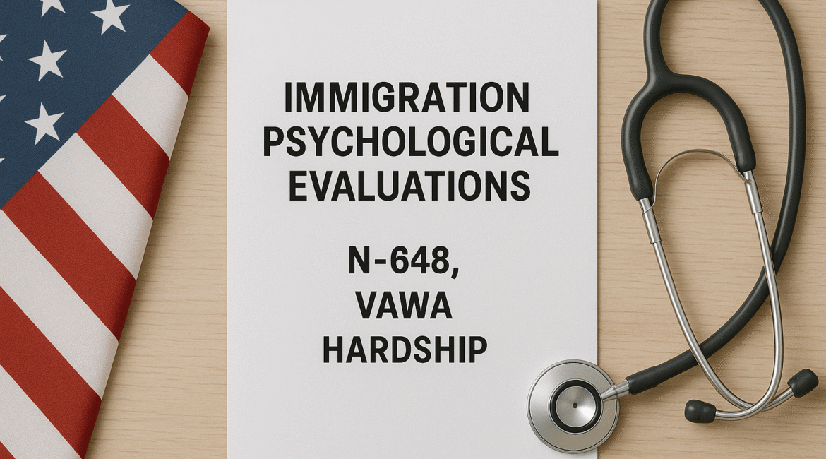 psychological evaluations for immigration N-648 Hardship Vawa.pn